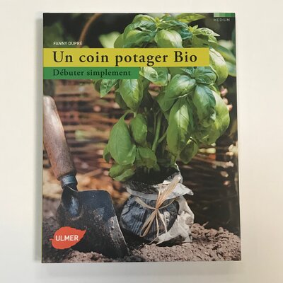 Un Coin Potager Bio, débuter simplement