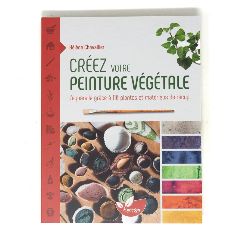 Home-made - Create your own plant-based paint - Watercolours with 110 plants and recycled materials