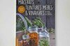 Medicinal plants - Macerates, mother tinctures &amp; vinegars - extracting the best from plants