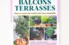 Urban vegetable garden - Le petit traité Rustica des balcons et terrasses - For a green cocoon that reflects your personality