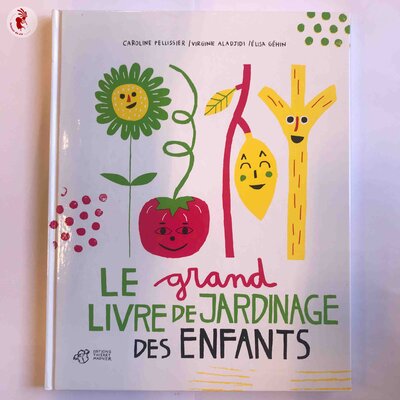 Le grand livre de jardinage des enfants