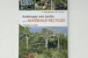 Home-made - Designing your garden with recycled materials - Examples and projects